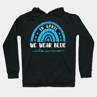 Puzzle Rainbow In April We Wear Blue Autism Awareness Month Hoodie